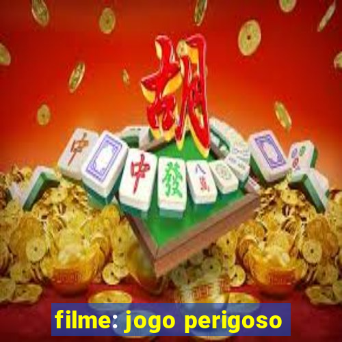 filme: jogo perigoso